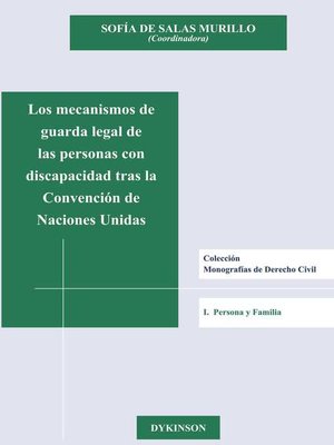 cover image of Los mecanismos de guarda legal de las personas con discapacidad tras la convención de naciones unidas